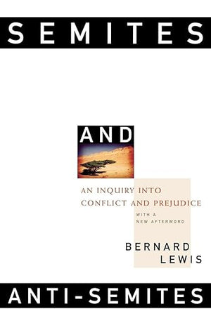 Semites and Anti-Semites: An Inquiry into Conflict and Prejudice