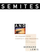 Semites and Anti-Semites: An Inquiry into Conflict and Prejudice