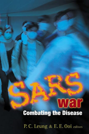 Sars War: Combating the Disease