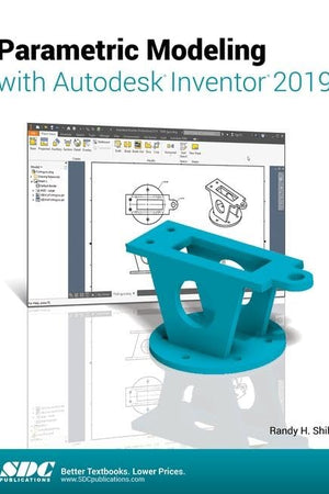 Parametric Modeling with Autodesk Inventor 2019