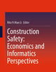 Construction Safety: Economics and Informatics Perspectives