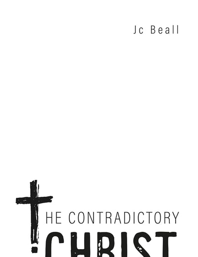 The Contradictory Christ (Oxford Studies in Analytic Theology)