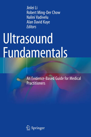 Ultrasound Fundamentals: An Evidence-Based Guide for Medical Practitioners