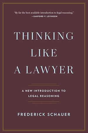 Thinking Like a Lawyer: A New Introduction to Legal Reasoning