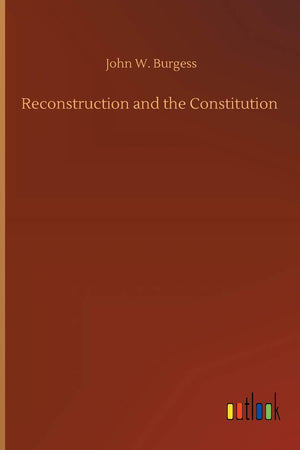 Reconstruction and the Constitution