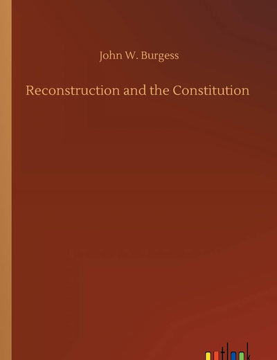 Reconstruction and the Constitution