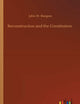 Reconstruction and the Constitution