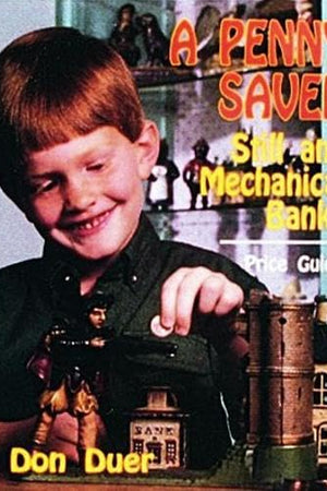 A Penny Saved: Still and Mechanical Banks- Price Guide