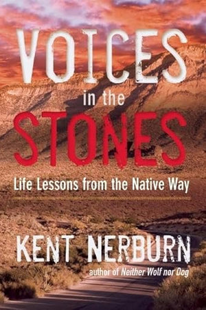 Voices in the Stones: Life Lessons from the Native Way