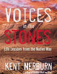 Voices in the Stones: Life Lessons from the Native Way