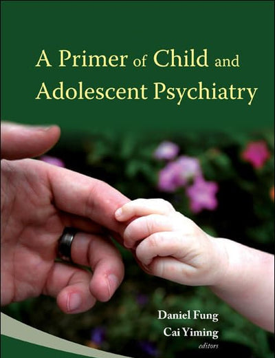 PRIMER OF CHILD AND ADOLESCENT PSYCHIATRY, A