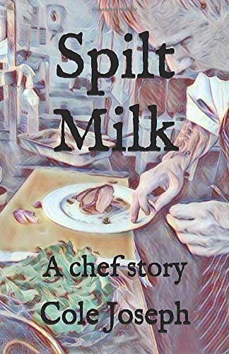 Spilt Milk: A chef story