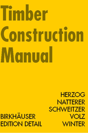 Timber Construction Manual (Construction Manuals (englisch))