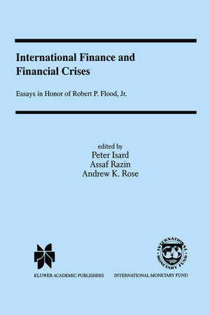 International Finance and Financial Crises: Essays in Honor of Robert P. Flood, Jr.