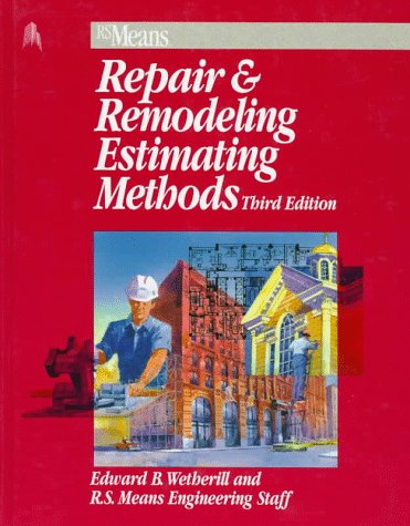 Repair & Remodeling Estimating Methods (Means Repair and Remodeling Estimating, 1997)