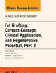 Fat Grafting: Current Concept, Clinical Application, and Regenerative Potential, PART 2, An Issue of Clinics in Plastic Surgery (Volume 42-3) (The Clinics: Surgery, Volume 42-3)