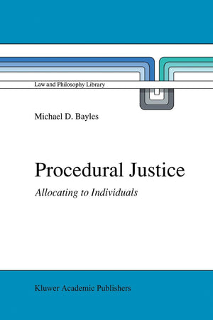 Procedural Justice : Allocating to Individuals (Law and Philosophy Library)