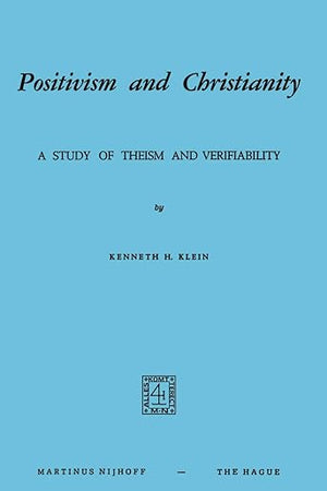 Positivism and Christianity: A Study of Theism and Verifiability