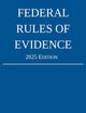 Federal Rules of Evidence; 2025 Edition: With Internal Cross-References