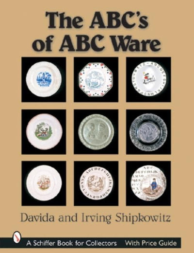 The ABC's of ABC Ware (A Schiffer Book for Collectors)