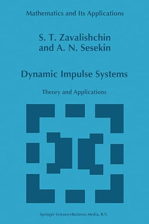 Dynamic Impulse Systems: Theory and Applications (Mathematics and Its Applications, 394)