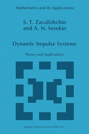 Dynamic Impulse Systems: Theory and Applications (Mathematics and Its Applications, 394)