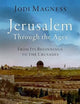 Jerusalem through the Ages: From Its Beginnings to the Crusades