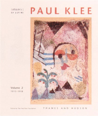 Paul Klee Catalogue Raisonne Volume 2: 1913-1918