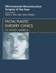 Microvascular Reconstructive Surgery of the Face, An Issue of Facial Plastic Surgery Clinics (Volume 17-2) (The Clinics: Surgery, Volume 17-2)