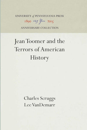 Jean Toomer and the Terrors of American History (Anniversary Collection)