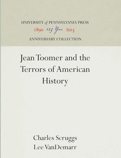 Jean Toomer and the Terrors of American History (Anniversary Collection)