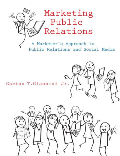 Marketing Public Relations: A Marketer's Approach to Public Relations and Social Media