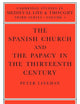 The Spanish Church and the Papacy in the Thirteenth Century (Cambridge Studies in Medieval Life and Thought: Third Series, Series Number 4) (Volume 0)