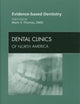 Evidence-based Dentistry, An Issue of Dental Clinics (Volume 53-1) (The Clinics: Dentistry, Volume 53-1)
