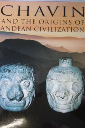 Chavin and the Origins of Andean Civilization