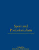 Sport and Postcolonialism (Global Sport Cultures)