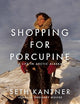 Shopping for Porcupine: A Life in Arctic Alaska