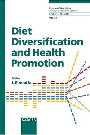 Diet Diversification and Health Promotion: European Academy of Nutritional Sciences Eans Conference, Vienna, May 14-15, 2004 (Forum of Nutrition)