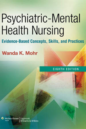 Psychiatric-Mental Health Nursing: Evidence-based Concepts, Skills, and Practices
