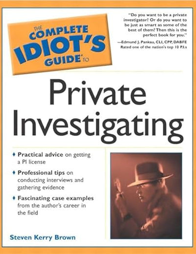 The Complete Idiot's Guide(R) to Private Investigating