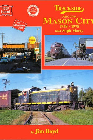 Trackside around Mason City 1958-1978 with Soph Marty