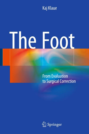 The Foot: From Evaluation to Surgical Correction