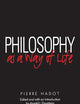 Philosophy as a Way of Life: Spiritual Exercises from Socrates to Foucault