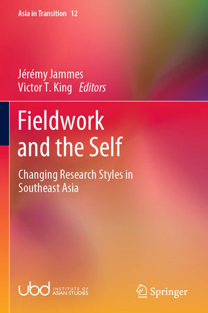 Fieldwork and the Self: Changing Research Styles in Southeast Asia (Asia in Transition)