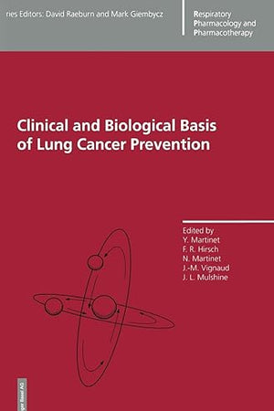 Clinical and Biological Basis of Lung Cancer Prevention (Respiratory Pharmacology and Pharmacotherapy)