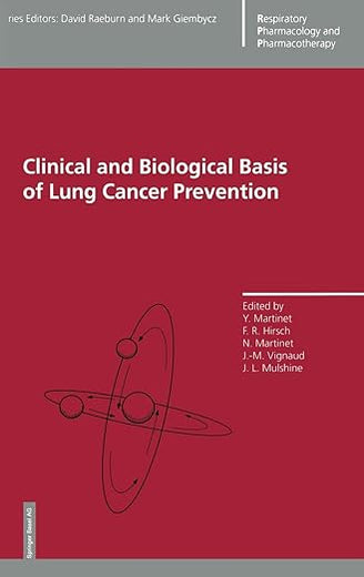 Clinical and Biological Basis of Lung Cancer Prevention (Respiratory Pharmacology and Pharmacotherapy)