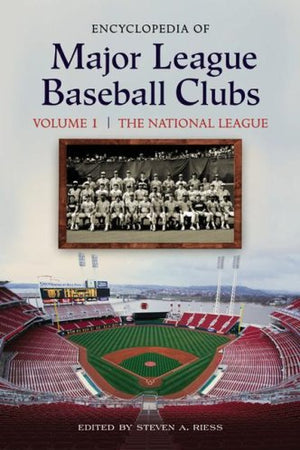 Encyclopedia of Major League Baseball Clubs [2 volumes]