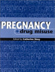 Pregnancy & Drug Misuse (Midwives Press)