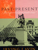 Past-Present: Essays on Historicism in Art from Donatello to Picasso (Volume 6) (Una's Lectures)