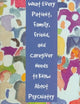 What Every Patient, Family, Friend, and Caregiver Needs to Know About Psychiatry